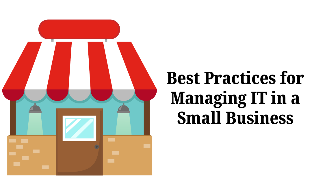 Best Practices for Managing IT in a Small Business 